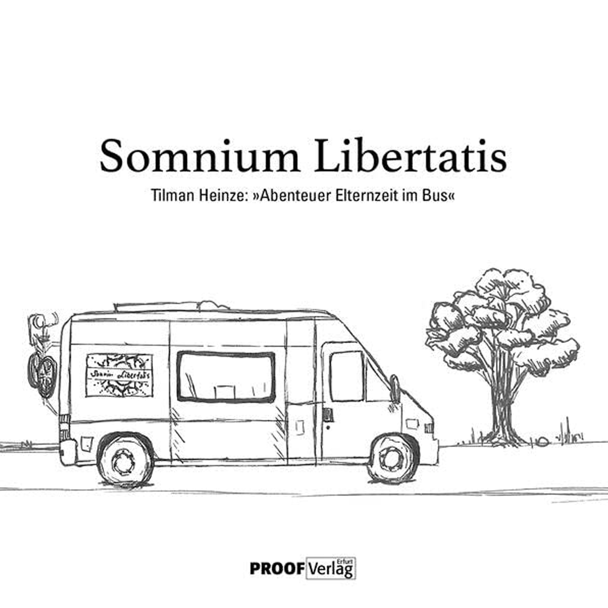 Somnium Libertatis Abenteuer Elternzeit im Bus ein Buch von Tilman Heinze